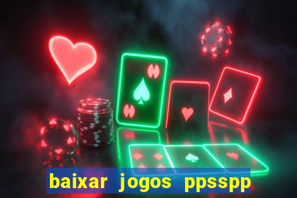 baixar jogos ppsspp para android